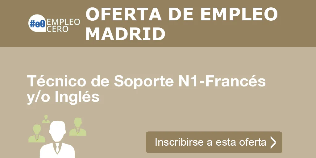 Técnico de Soporte N1-Francés y/o Inglés