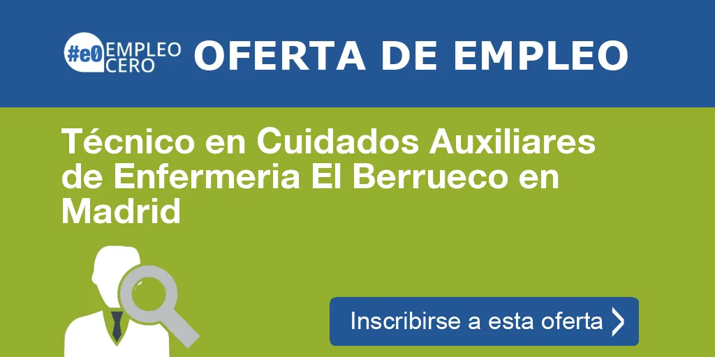 Técnico en Cuidados Auxiliares de Enfermeria El Berrueco en Madrid