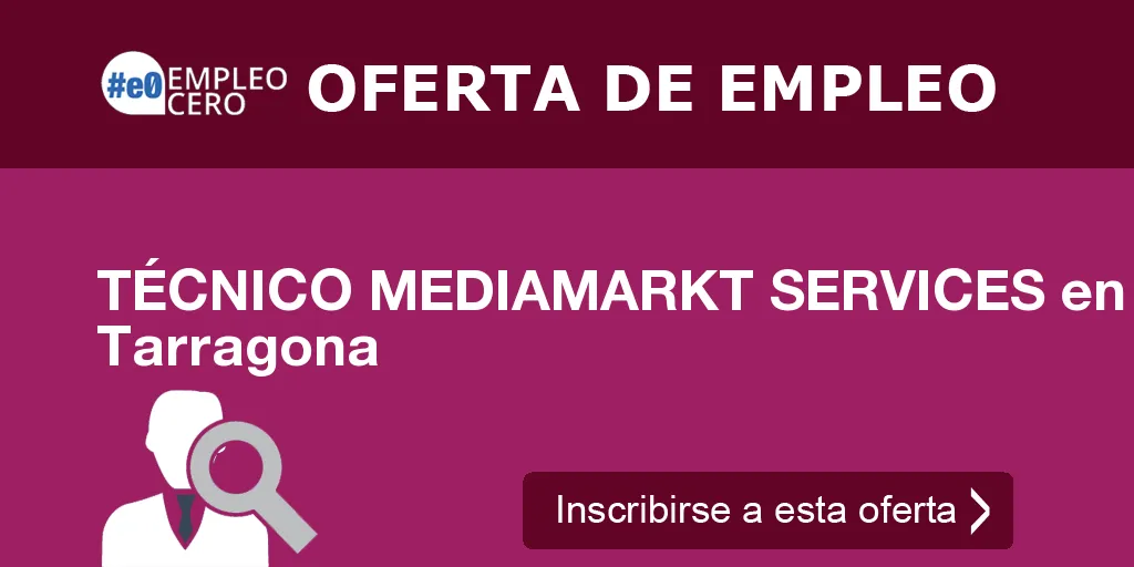 TÉCNICO MEDIAMARKT SERVICES en Tarragona