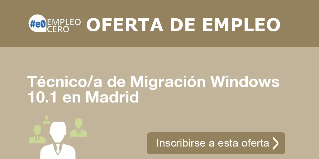 Técnico/a de Migración Windows 10.1 en Madrid