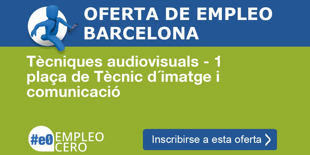 Tècniques audiovisuals - 1 plaça de Tècnic d´imatge i comunicació