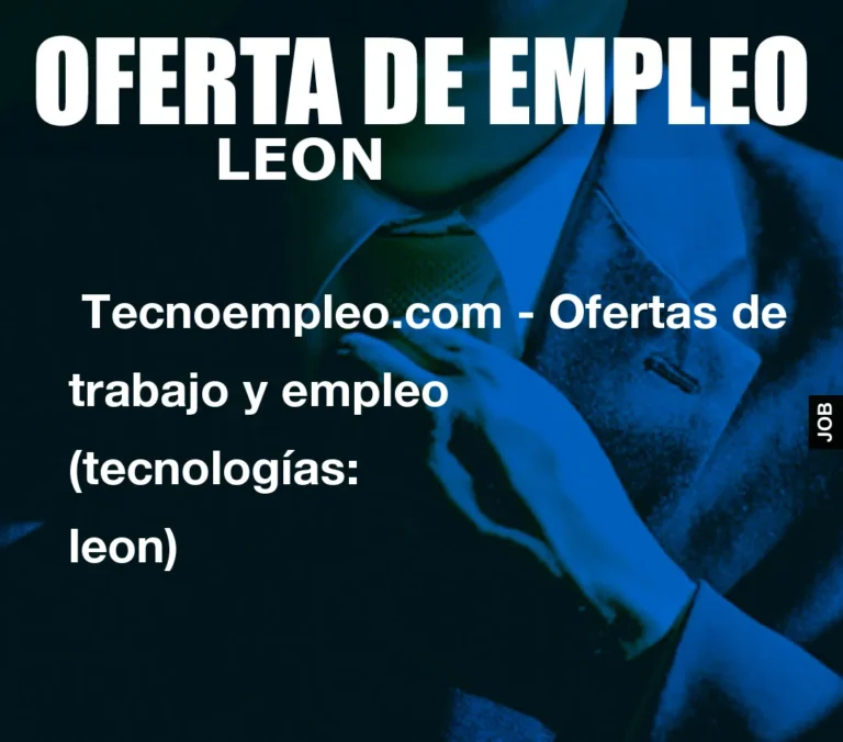 Tecnoempleo.com – Ofertas de trabajo y empleo  (tecnologías: leon)