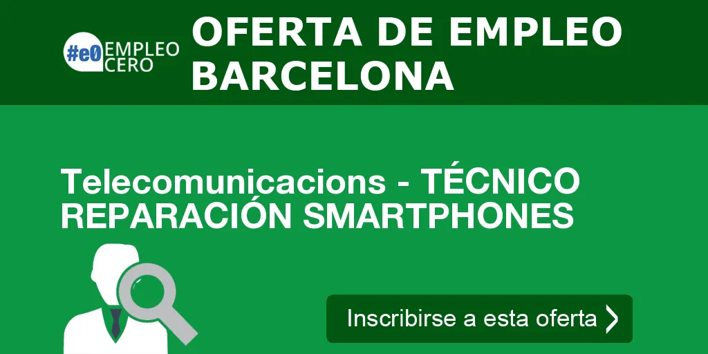 Telecomunicacions - TÉCNICO REPARACIÓN SMARTPHONES