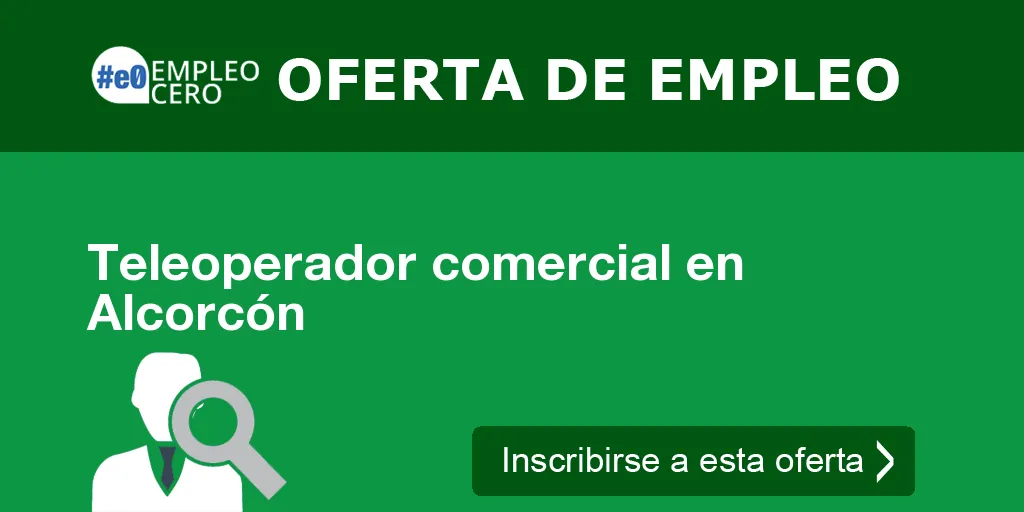 Teleoperador comercial en Alcorcón