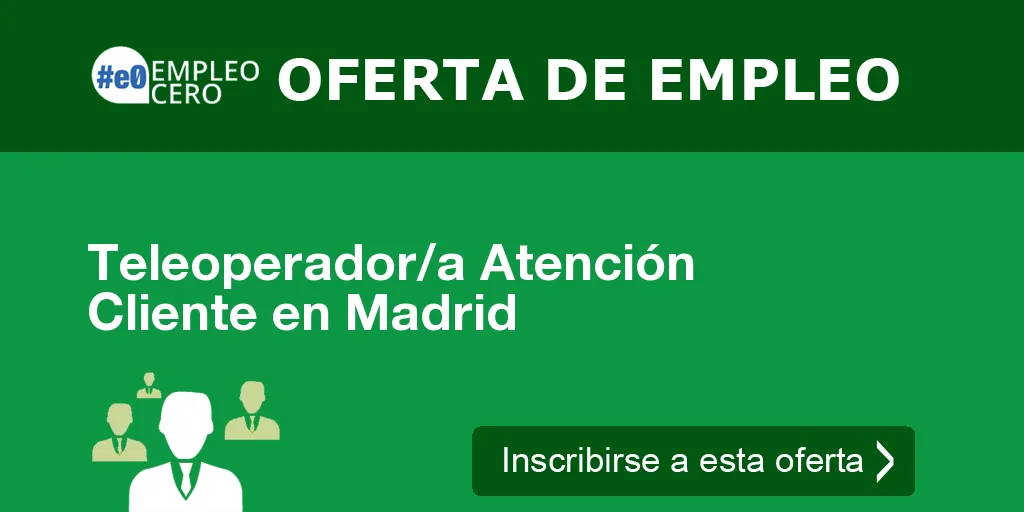 Teleoperador/a Atención Cliente en Madrid