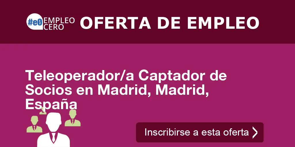 Teleoperador/a Captador de Socios en Madrid, Madrid, España