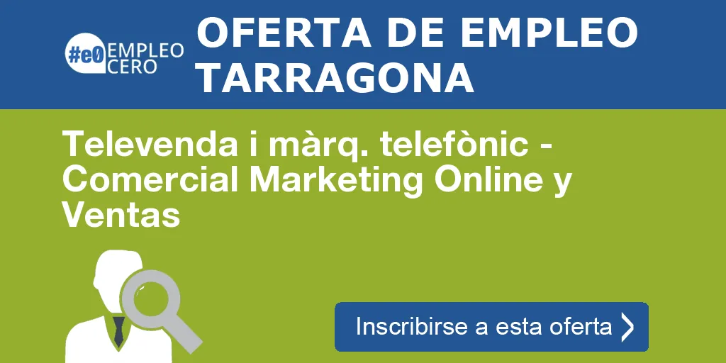 Televenda i màrq. telefònic - Comercial Marketing Online y Ventas