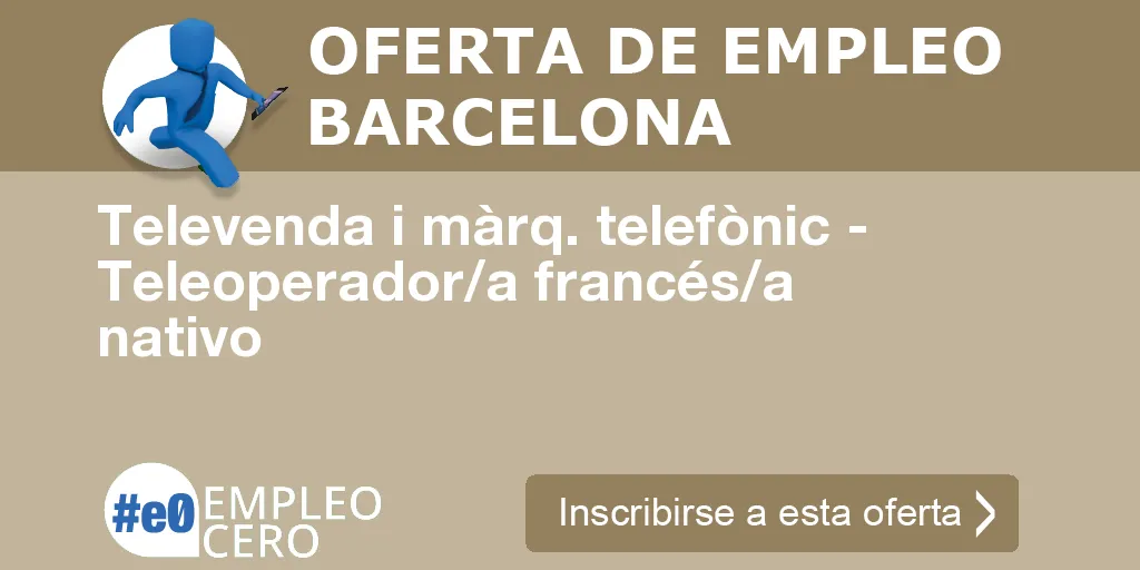 Televenda i màrq. telefònic - Teleoperador/a francés/a nativo