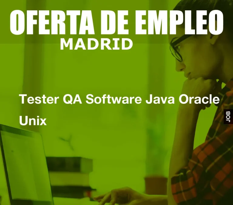 Tester QA Software Java Oracle Unix