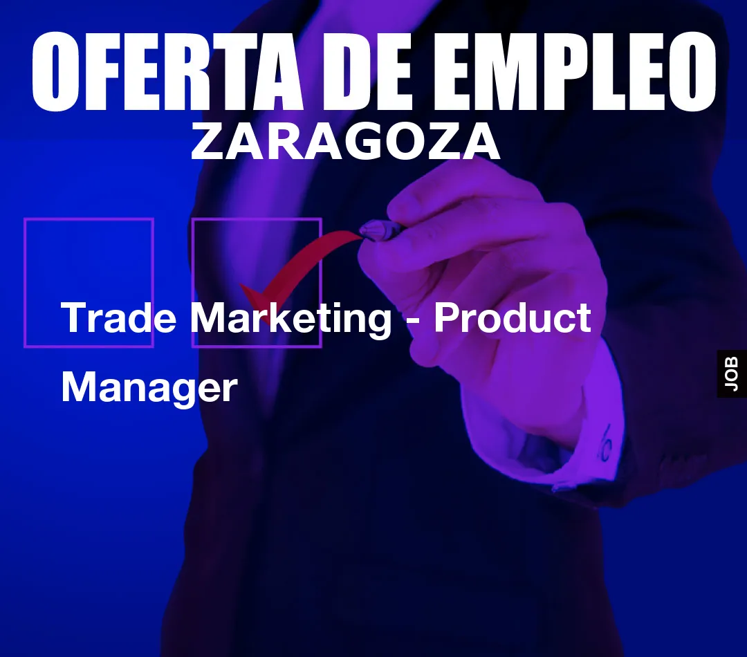 Trade Marketing - Product Manager