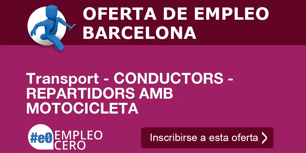 Transport - CONDUCTORS - REPARTIDORS AMB MOTOCICLETA