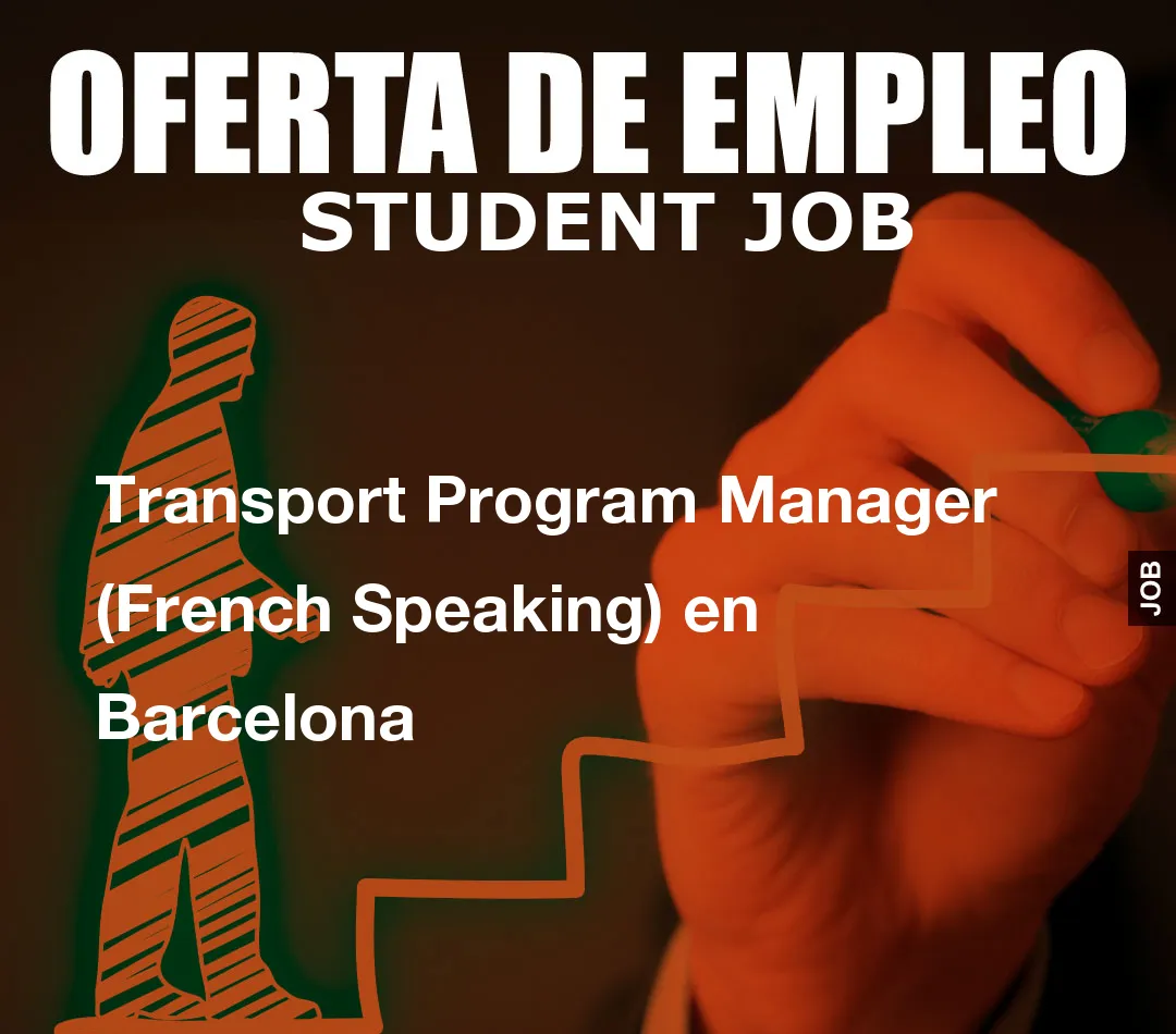 Transport Program Manager (French Speaking) en Barcelona