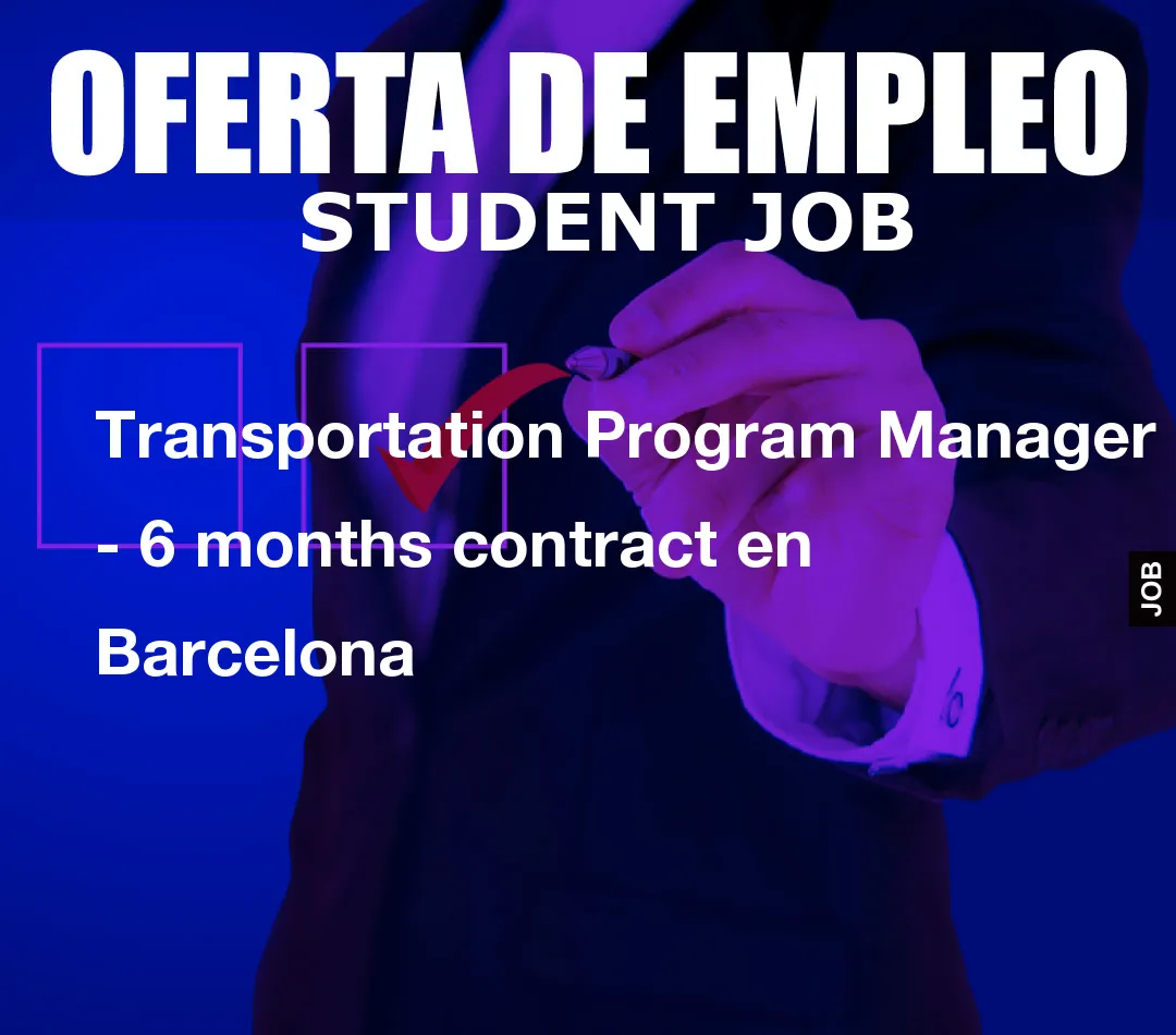 Transportation Program Manager – 6 months contract en Barcelona