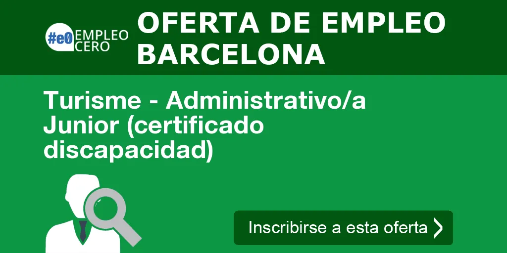 Turisme - Administrativo/a Junior (certificado discapacidad)