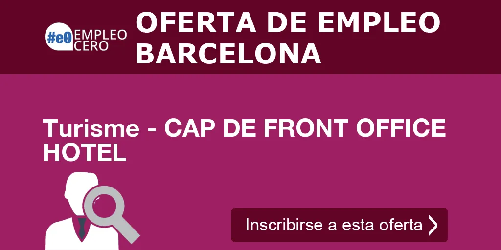 Turisme - CAP DE FRONT OFFICE HOTEL