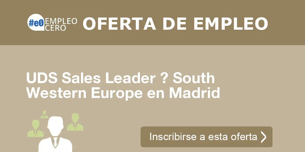 UDS Sales Leader ? South Western Europe en Madrid