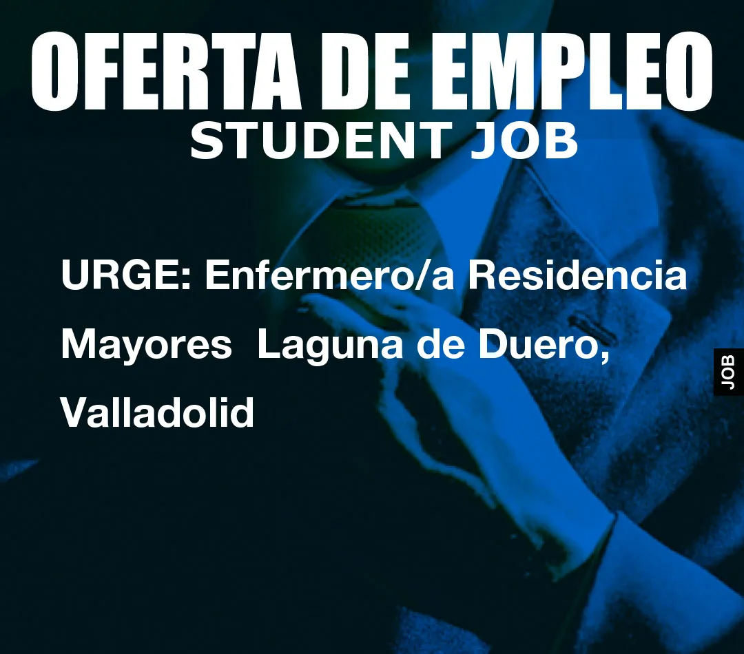 URGE: Enfermero/a Residencia Mayores  Laguna de Duero, Valladolid