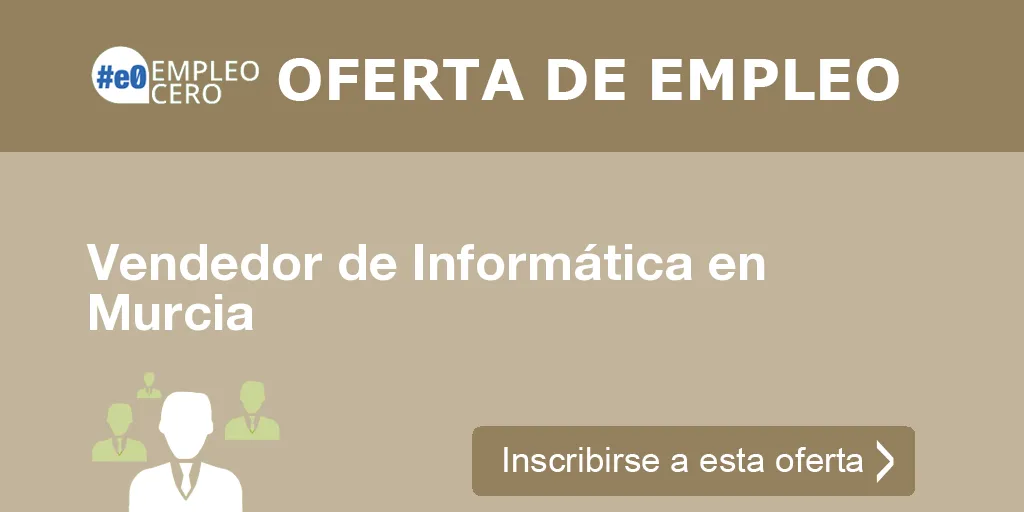 Vendedor de Informática en Murcia