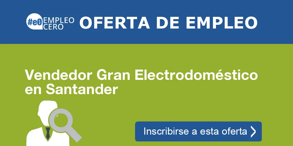 Vendedor Gran Electrodoméstico en Santander