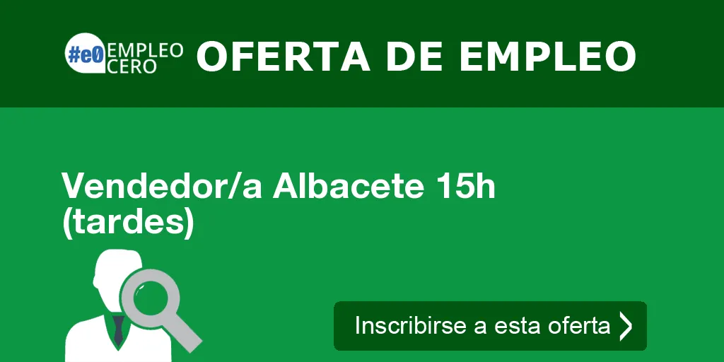 Vendedor/a Albacete 15h (tardes)