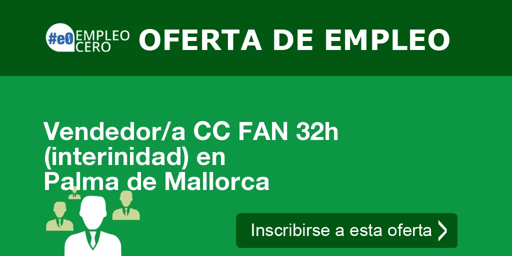 Vendedor/a CC FAN 32h (interinidad) en Palma de Mallorca