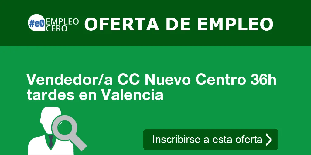 Vendedor/a CC Nuevo Centro 36h tardes en Valencia