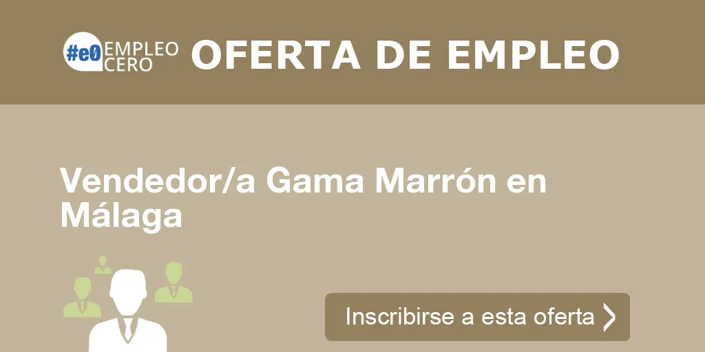 Vendedor/a Gama Marrón en Málaga