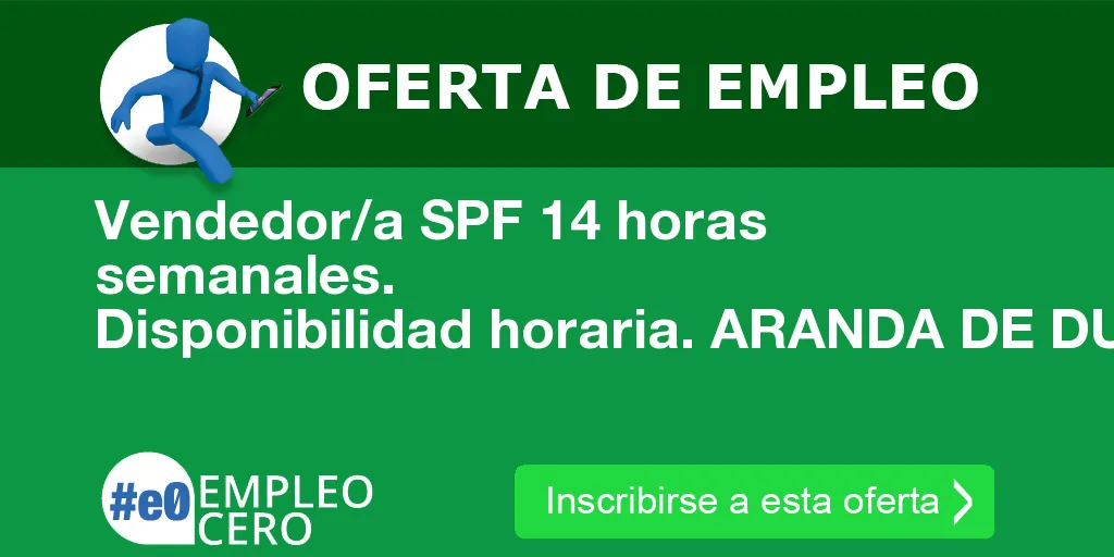 Vendedor/a SPF 14 horas semanales. Disponibilidad horaria. ARANDA DE DUERO (Burgos)