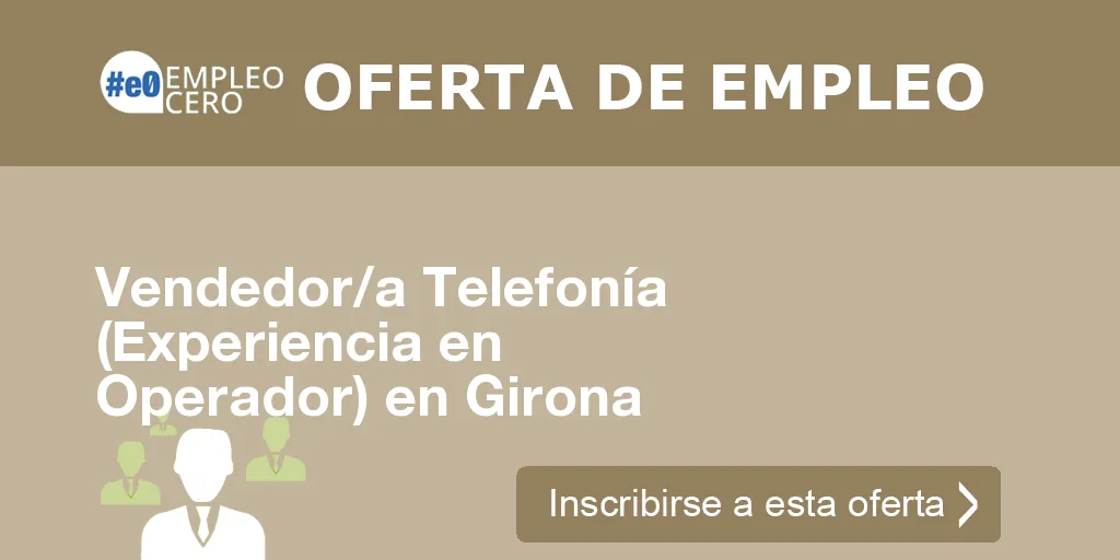 Vendedor/a Telefonía (Experiencia en Operador) en Girona