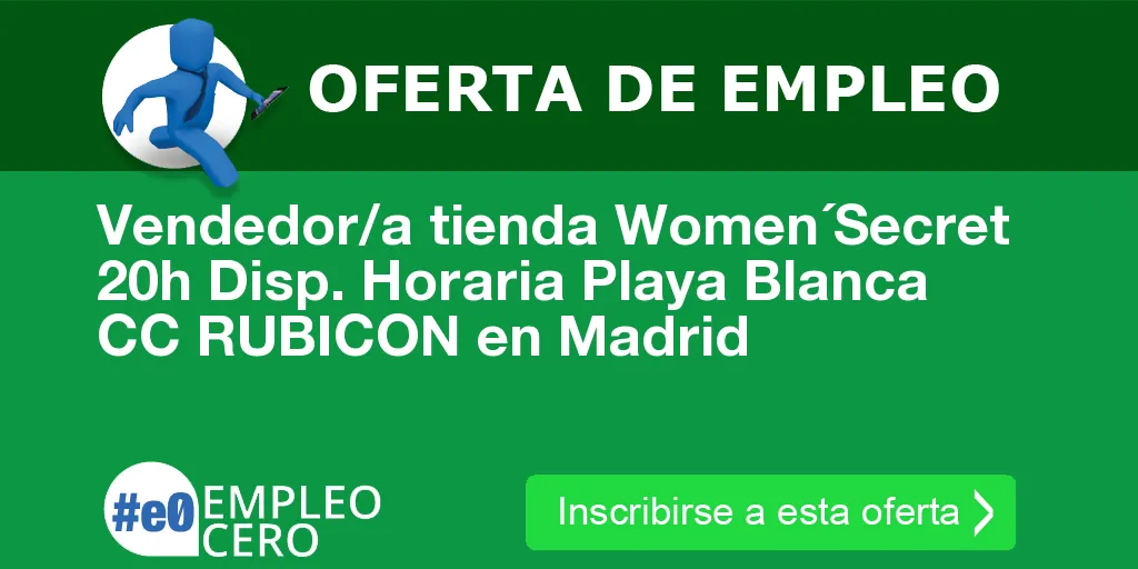 Vendedor/a tienda Women´Secret 20h Disp. Horaria Playa Blanca CC RUBICON en Madrid