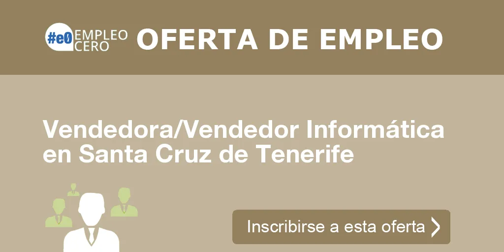 Vendedora/Vendedor Informática en Santa Cruz de Tenerife