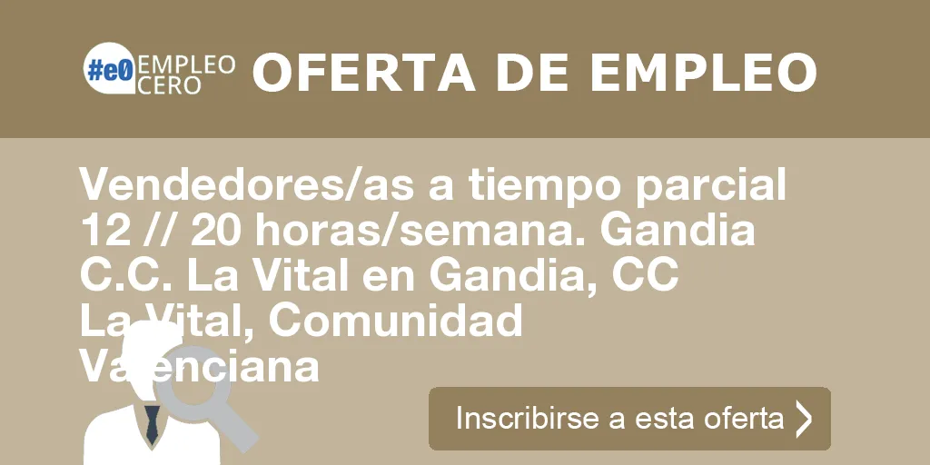 Vendedores/as a tiempo parcial 12 // 20 horas/semana. Gandia C.C. La Vital en Gandia, CC La Vital, Comunidad Valenciana