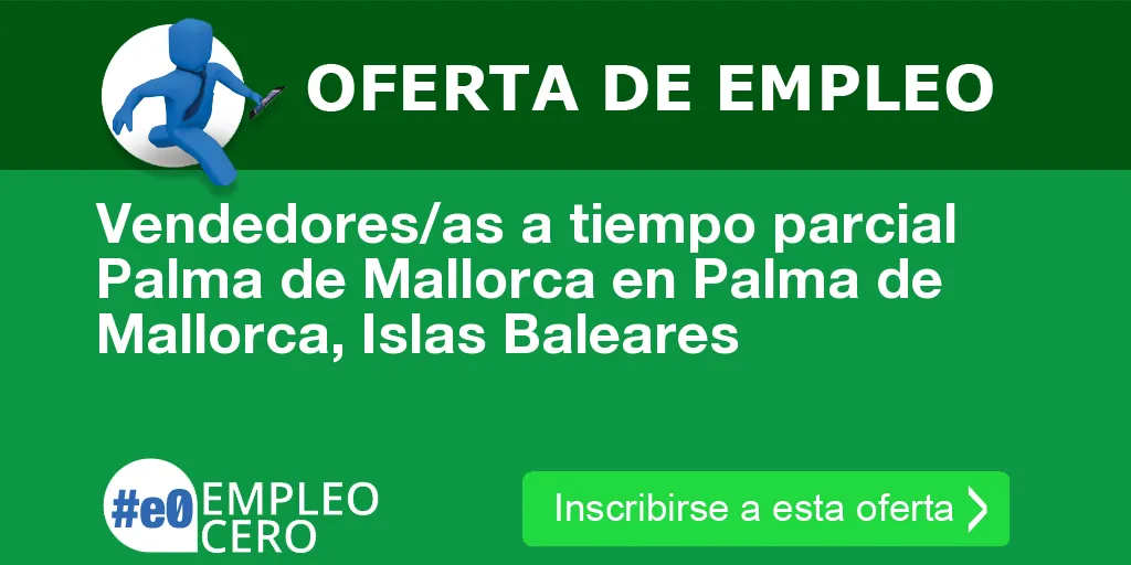 Vendedores/as a tiempo parcial Palma de Mallorca en Palma de Mallorca, Islas Baleares