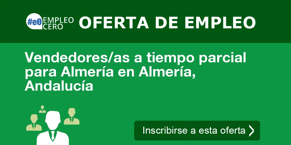 Vendedores/as a tiempo parcial para Almería en Almería, Andalucía