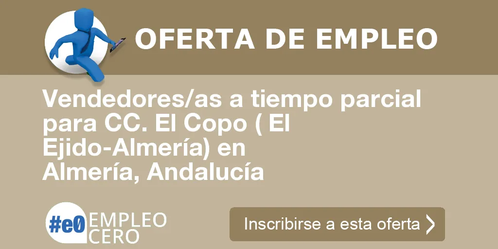 Vendedores/as a tiempo parcial para CC. El Copo ( El Ejido-Almería) en Almería, Andalucía