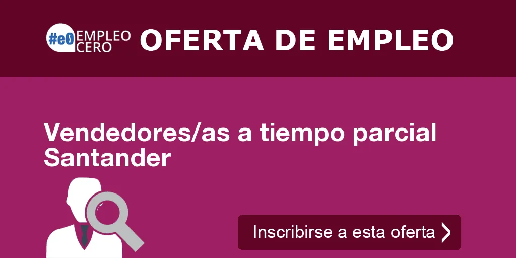 Vendedores/as a tiempo parcial Santander