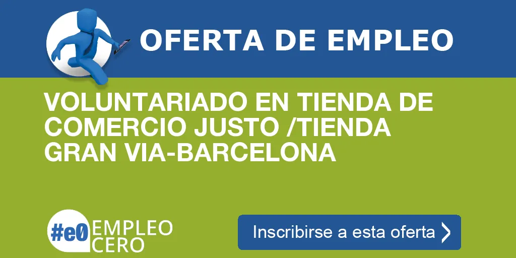 VOLUNTARIADO EN TIENDA DE COMERCIO JUSTO /TIENDA GRAN VIA-BARCELONA