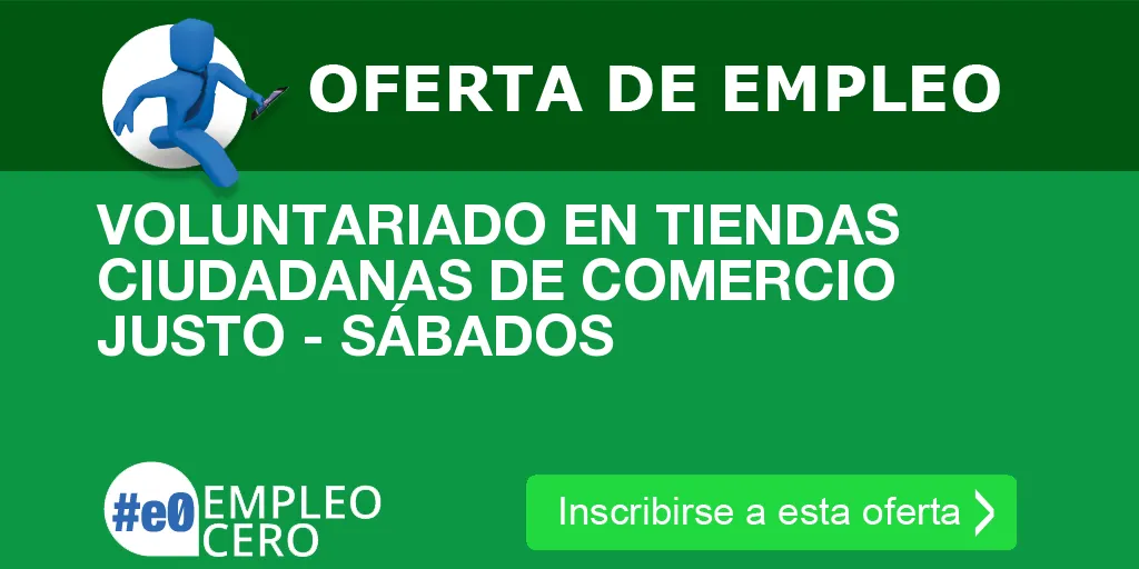 VOLUNTARIADO EN TIENDAS CIUDADANAS DE COMERCIO JUSTO - SÁBADOS